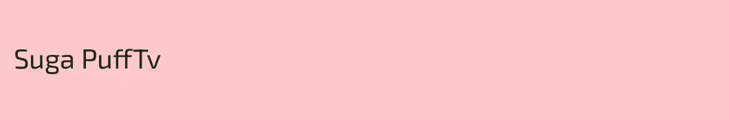 Suga PuffTv